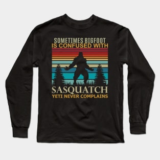 Sometimes Bigfoot is Confused with Sasquatch Yeti Quote Long Sleeve T-Shirt